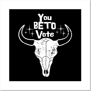 You BETO vote! Posters and Art